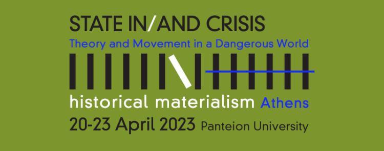 Συνέδριο Historical Materialism Αθήνας: “Κράτος σε/και Κρίση: Θεωρία και κίνημα σε έναν επικίνδυνο κόσμο”